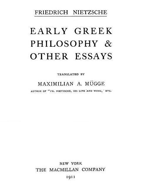 Early Greek Philosophy & Other Essays Collected Works, Volume Two Early Greek Philosophy & Other Essays Collected Works, Volume Two