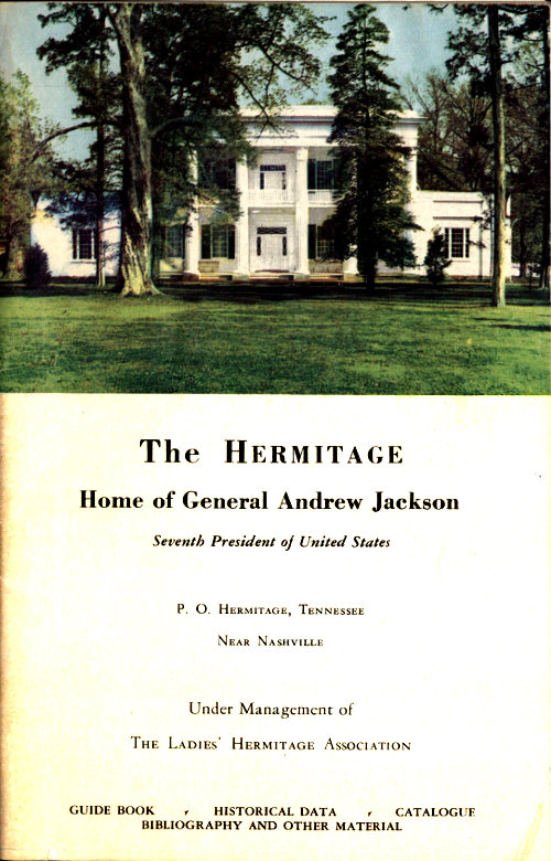The Hermitage, Home of General Andrew Jackson The Hermitage, Home of General Andrew Jackson