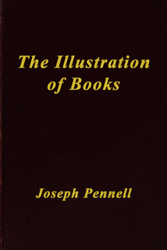 The Illustration of Books
A Manual for the Use of Students, Notes for a Course of Lectures at the Slade School, University College