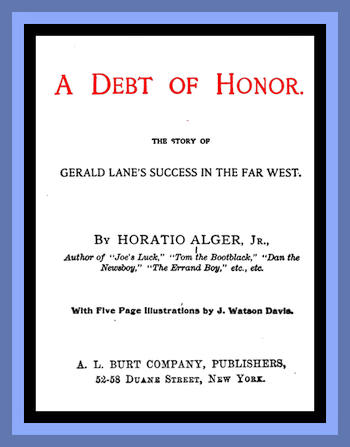 A Debt of Honor: The Story of Gerald Lane's Success in the Far West A Debt of Honor: The Story of Gerald Lane's Success in the Far West