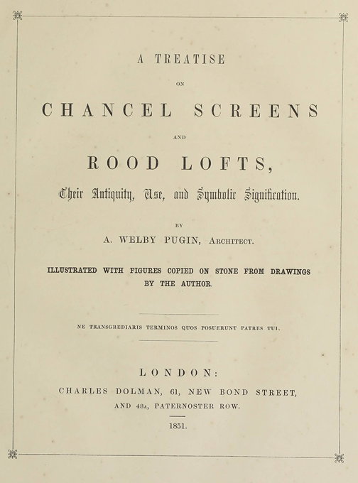 A Treatise on Chancel Screens and Rood Lofts Their Antiquity, Use, and Symbolic Signification A Treatise on Chancel Screens and Rood Lofts Their Antiquity, Use, and Symbolic Signification