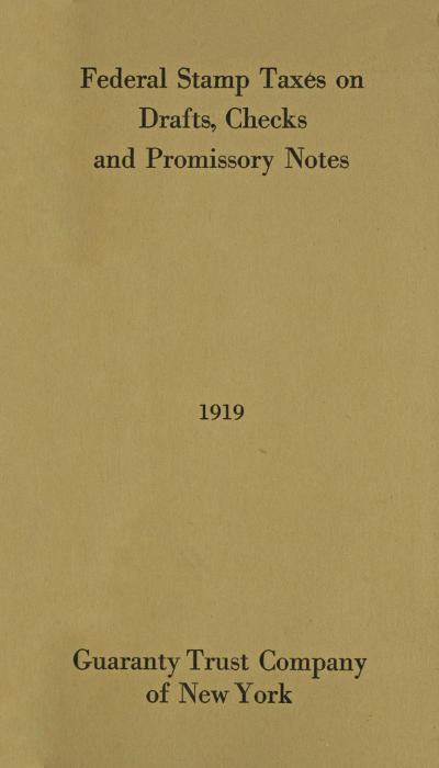 Federal Stamp Taxes on Drafts, Checks and Promissory Notes, 1919 Federal Stamp Taxes on Drafts, Checks and Promissory Notes, 1919