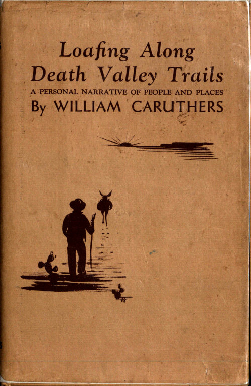 Loafing Along Death Valley Trails: A Personal Narrative of People and Places Loafing Along Death Valley Trails: A Personal Narrative of People and Places