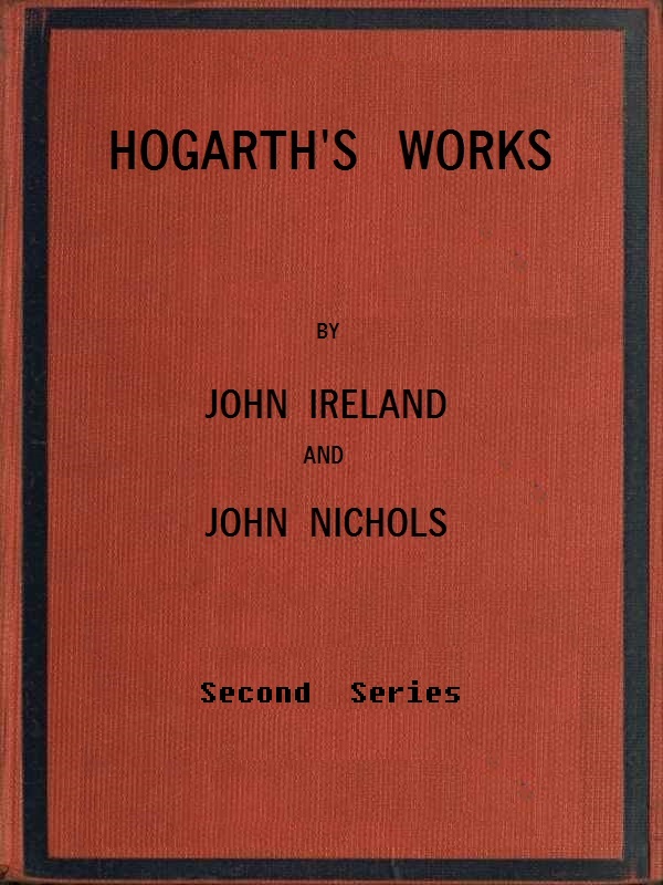 Hogarth's Works, with life and anecdotal descriptions of his pictures. Volume 2 (of 3)