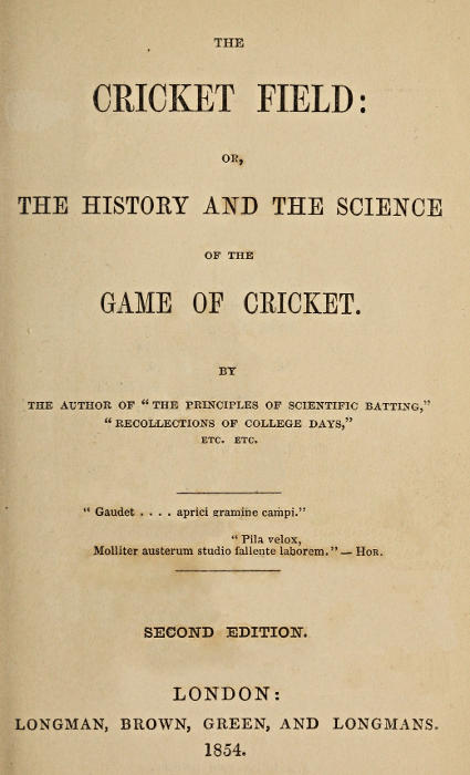 The Cricket Field: Or, the History and Science of the Game of Cricket The Cricket Field: Or, the History and Science of the Game of Cricket