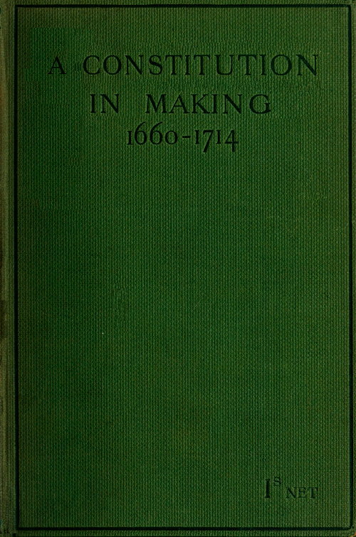 A Constitution in Making (1660-1714) A Constitution in Making (1660-1714)