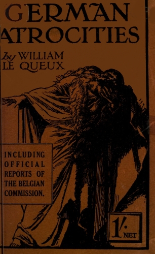 German Atrocities: A Record of Shameless Deeds German Atrocities: A Record of Shameless Deeds
