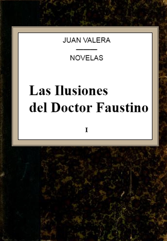 Las Ilusiones del Doctor Faustino, v.1 Las Ilusiones del Doctor Faustino, v.1