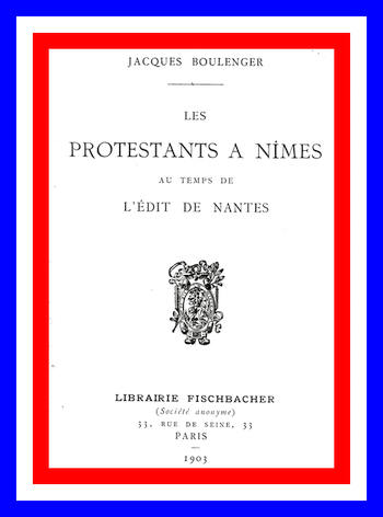 Les protestants à Nîmes au temps de l'Édit de Nantes Les protestants à Nîmes au temps de l'Édit de Nantes