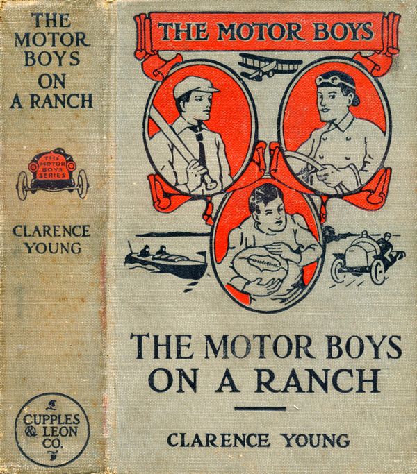 The Motor Boys on a Ranch; or, Ned, Bob and Jerry Among the Cowboys The Motor Boys on a Ranch; or, Ned, Bob and Jerry Among the Cowboys
