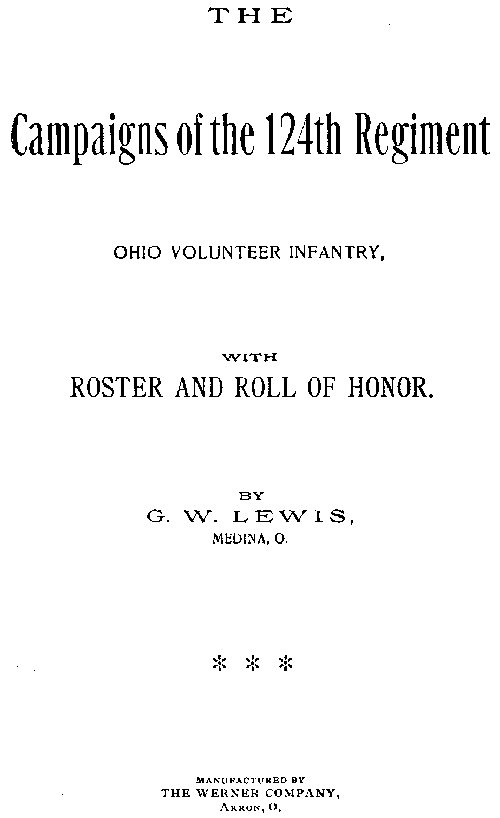 The Campaigns of the 124th Regiment, Ohio Volunteer Infantry, with Roster and Roll of Honor The Campaigns of the 124th Regiment, Ohio Volunteer Infantry, with Roster and Roll of Honor