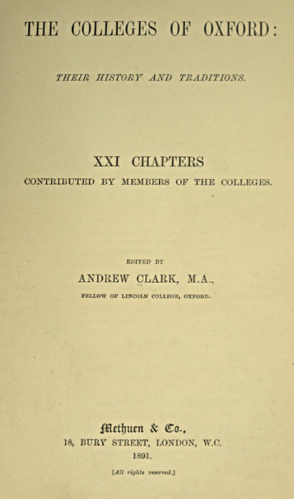 The Colleges of Oxford: Their History and Traditions
XXI Chapters Contributed by Members of the Colleges
