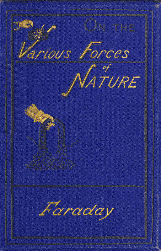 On the various forces of nature and their relations to each other On the various forces of nature and their relations to each other
