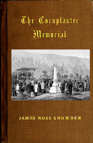 The Cornplanter Memorial An Historical Sketch of Gy-ant-wa-chia—The Cornplanter, and of the Six Nations of Indians. The Cornplanter Memorial An Historical Sketch of Gy-ant-wa-chia—The Cornplanter, and of the Six Nations of Indians.