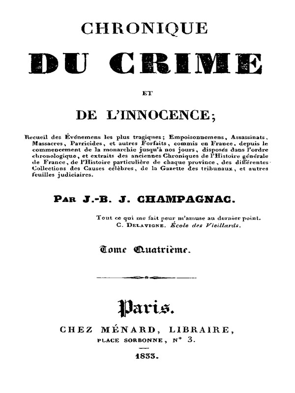 Chronique du crime et de l'innocence, tome 4/8 Recueil des événements les plus tragiques;... Chronique du crime et de l'innocence, tome 4/8 Recueil des événements les plus tragiques;...