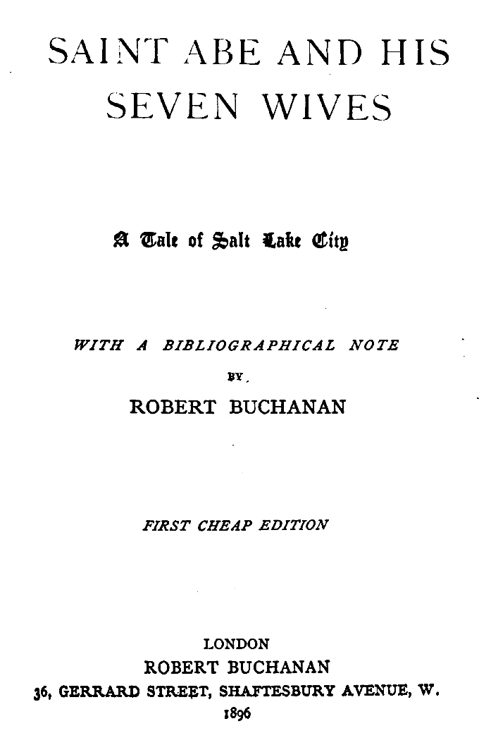 Saint Abe and His Seven Wives A Tale of Salt Lake City, with a Bibliographical Note Saint Abe and His Seven Wives A Tale of Salt Lake City, with a Bibliographical Note