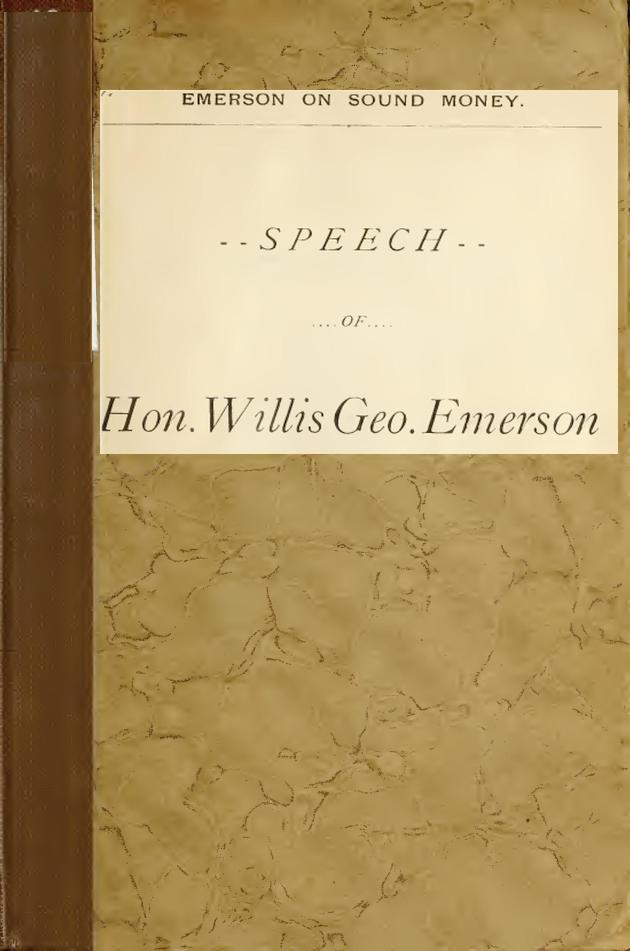 Emerson on Sound Money A Speech, 1896 Emerson on Sound Money A Speech, 1896