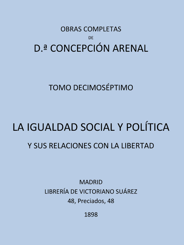 La Igualdad Social y Política y sus Relaciones con la Libertad La Igualdad Social y Política y sus Relaciones con la Libertad
