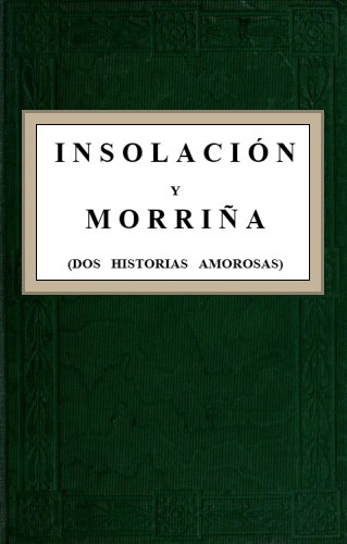 Insolación y Morriña (Dos historias amorosas) Insolación y Morriña (Dos historias amorosas)