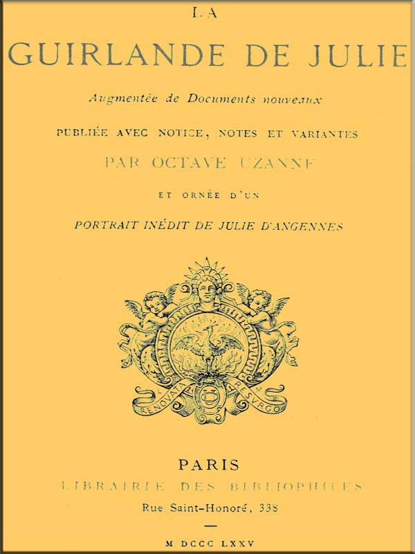 La guirlande de Julie: augmentée de documents nouveaux