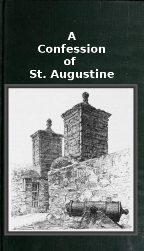 A Confession of St. Augustine A Confession of St. Augustine
