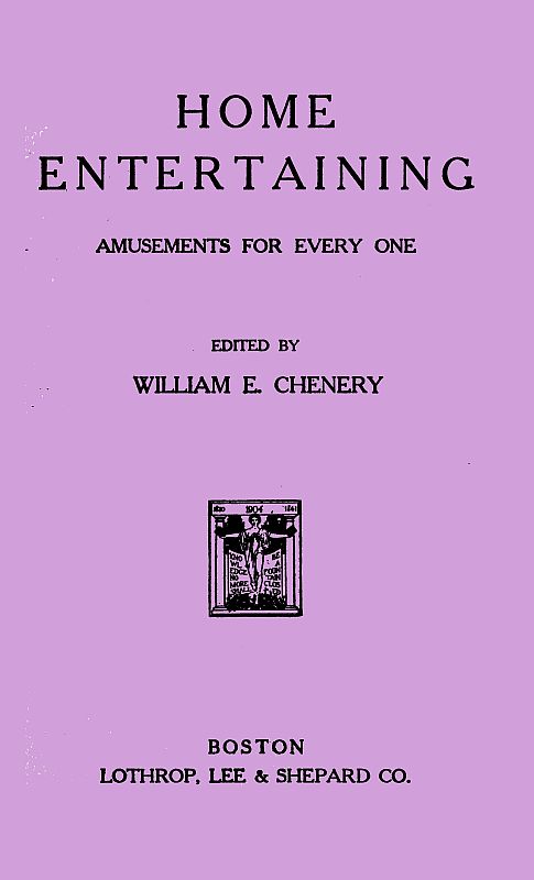 Home Entertaining: Amusements for Every One Home Entertaining: Amusements for Every One