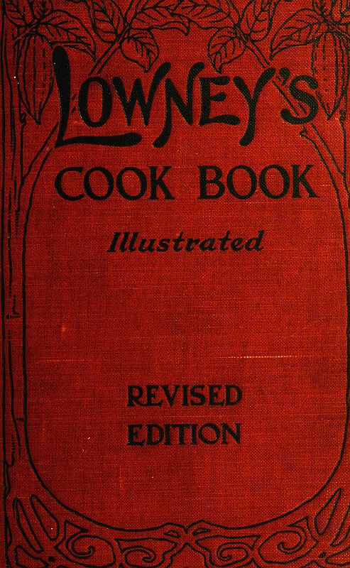 Lowney's Cook Book Illustrated in Colors Lowney's Cook Book Illustrated in Colors