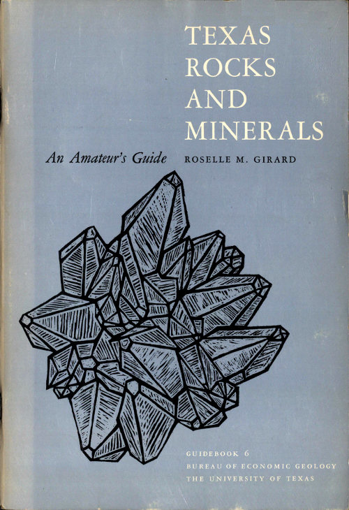 Texas Rocks and Minerals: An Amateur's Guide Texas Rocks and Minerals: An Amateur's Guide