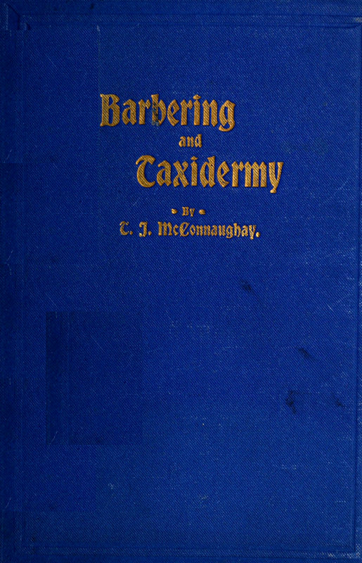 Barbers' Manual (Part 1); Text Book on Taxidermy (Part 2) Barbers' Manual (Part 1); Text Book on Taxidermy (Part 2)