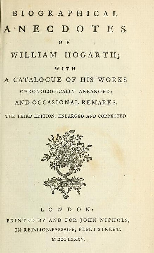 Biographical Anecdotes of William Hogarth, With a Catalogue of His Works Biographical Anecdotes of William Hogarth, With a Catalogue of His Works