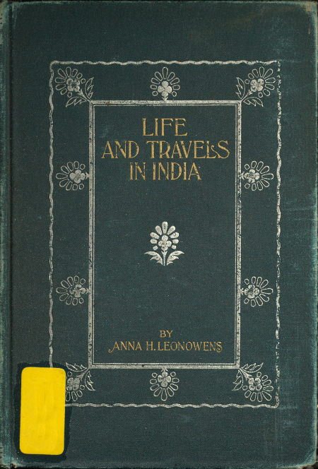 Life and Travel in India Being Recollections of a Journey Before the Days of Railroads Life and Travel in India Being Recollections of a Journey Before the Days of Railroads