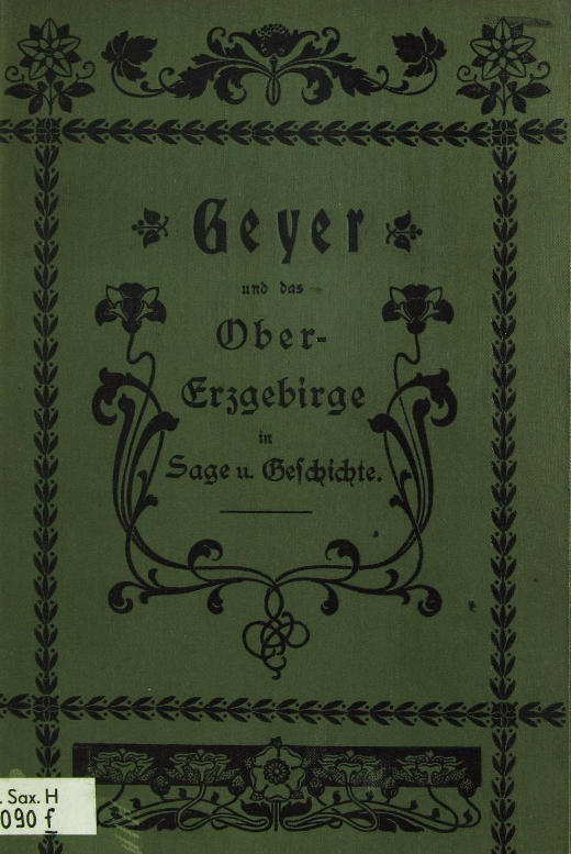 Geyer und das Obererzgebirge in Sage und Geschichte Geyer und das Obererzgebirge in Sage und Geschichte