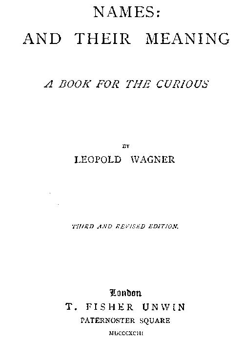 Names: and Their Meaning; A Book for the Curious Names: and Their Meaning; A Book for the Curious