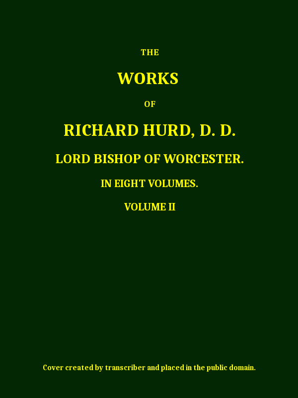 The works of Richard Hurd, volume 2 (of 8) The works of Richard Hurd, volume 2 (of 8)