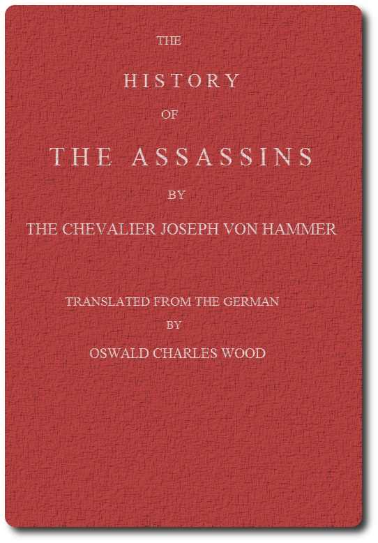 Freiherr von Joseph Hammer-Purgstall - Suikastçıların Tarihi, Doğu Kaynaklarından Türetilmiştir