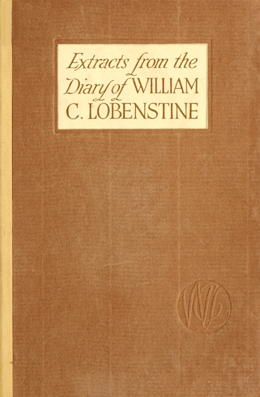 Extracts from the Diary of William C. Lobenstine, December 31, 1851-1858 Extracts from the Diary of William C. Lobenstine, December 31, 1851-1858