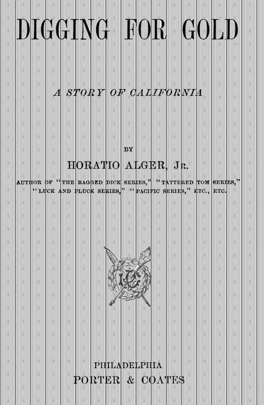 Digging for Gold: A Story of California Digging for Gold: A Story of California