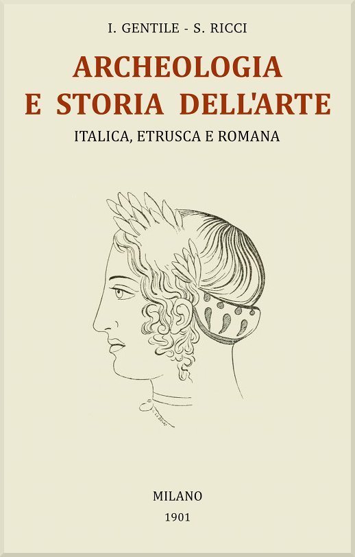 Trattato generale di Archeologia e Storia dell'Arte: Italica, Etrusca e Romana Trattato generale di Archeologia e Storia dell'Arte: Italica, Etrusca e Romana