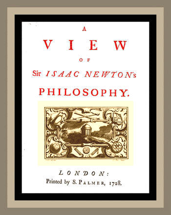 A View of Sir Isaac Newton's Philosophy A View of Sir Isaac Newton's Philosophy
