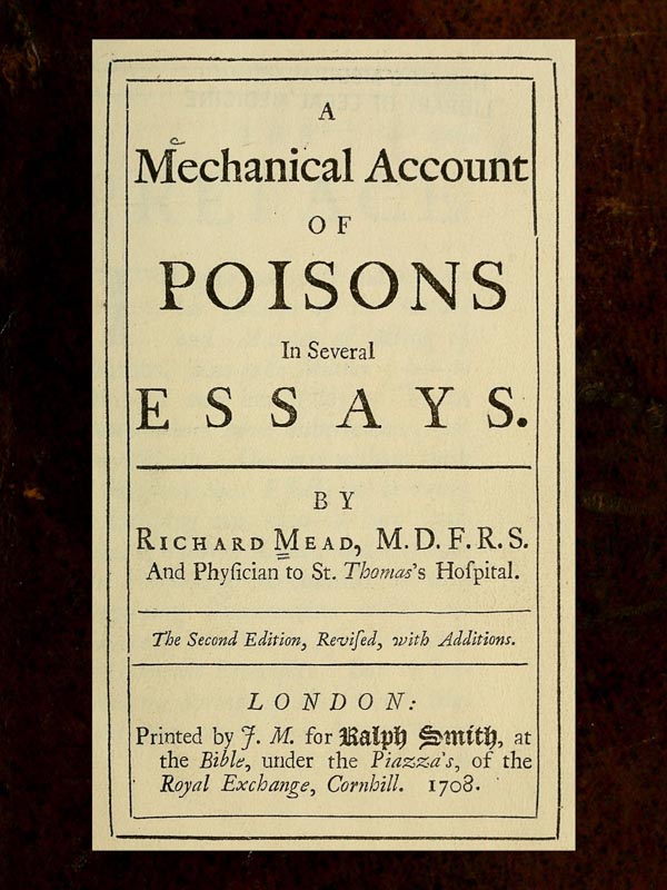 A Mechanical Account of Poisons in Several Essays