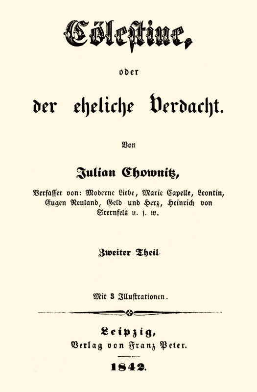 Cölestine, oder der eheliche Verdacht; Zweiter Theil (von 2) Cölestine, oder der eheliche Verdacht; Zweiter Theil (von 2)