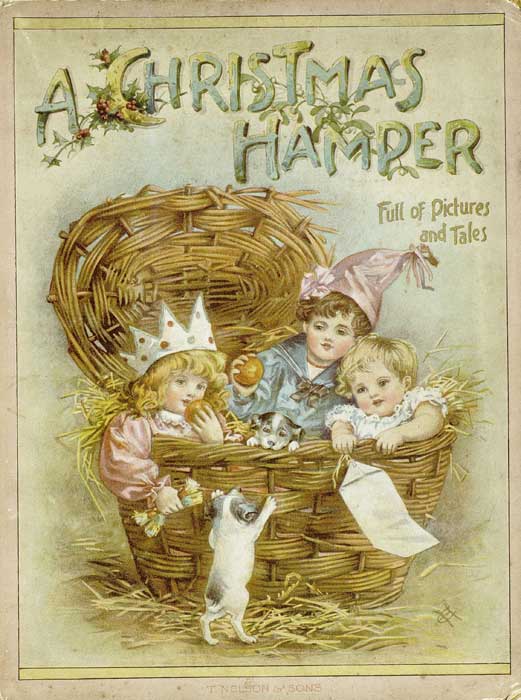 A Christmas Hamper: A Volume of Pictures and Stories for Little Folks A Christmas Hamper: A Volume of Pictures and Stories for Little Folks