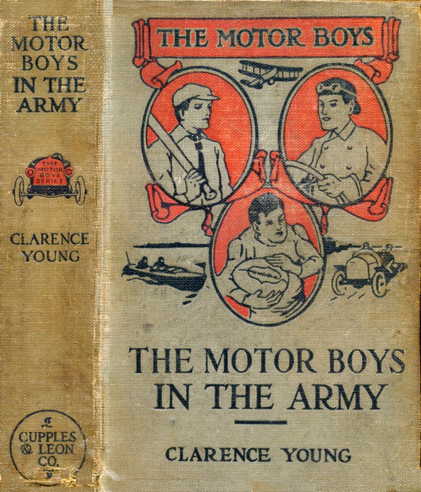 The Motor Boys in the Army; or, Ned, Bob and Jerry as Volunteers The Motor Boys in the Army; or, Ned, Bob and Jerry as Volunteers