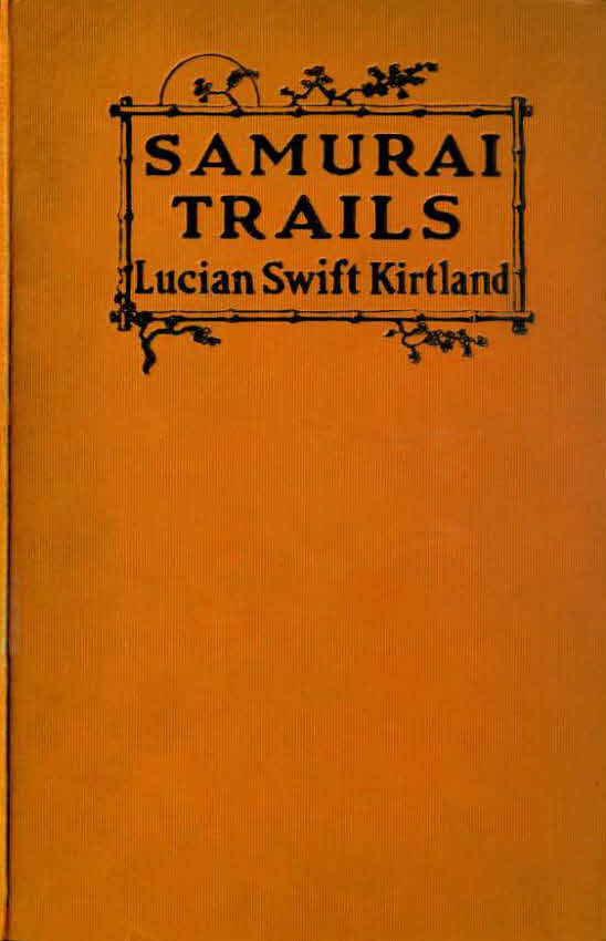 Samurai Trails: A Chronicle of Wanderings on the Japanese High Road Samurai Trails: A Chronicle of Wanderings on the Japanese High Road