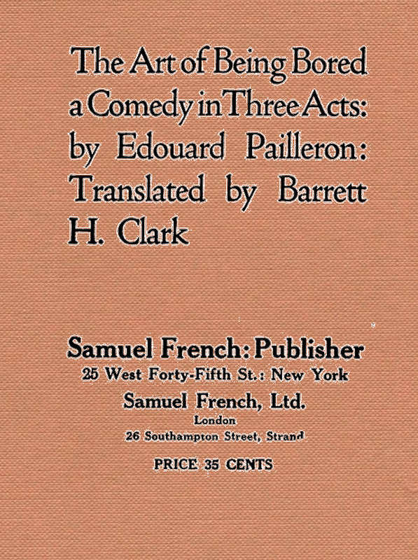 The Art of Being Bored: A Comedy in Three Acts The Art of Being Bored: A Comedy in Three Acts