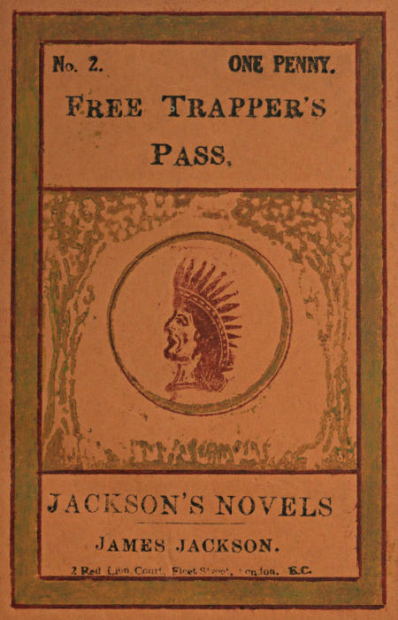 Free Trapper's Pass; or, the Gold-seeker's Daughter! Free Trapper's Pass; or, the Gold-seeker's Daughter!