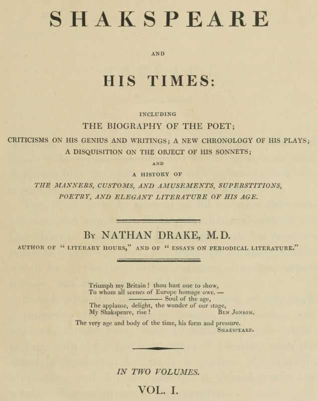 Shakspeare and His Times [Vol. 1 of 2]
Including the Biography of the Poet; criticisms on his genius and writings; a new chronology of his plays; a disquisition on the on the object of his sonnets; and a history of the manners, customs, and amusements, superstitions, poetry, and elegant literature of his age