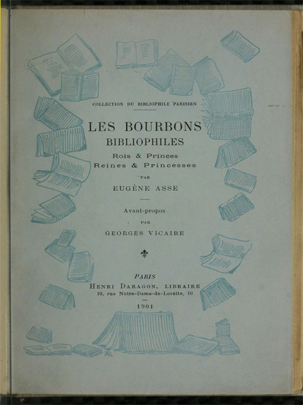 Les Bourbons bibliophiles, Rois & Princes, Reines & Princesses Les Bourbons bibliophiles, Rois & Princes, Reines & Princesses