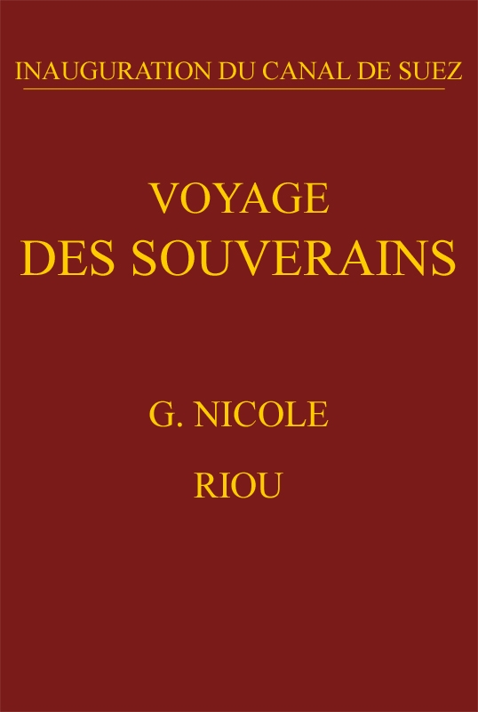Voyage des souverains: Inauguration du Canal de Suez Voyage des souverains: Inauguration du Canal de Suez