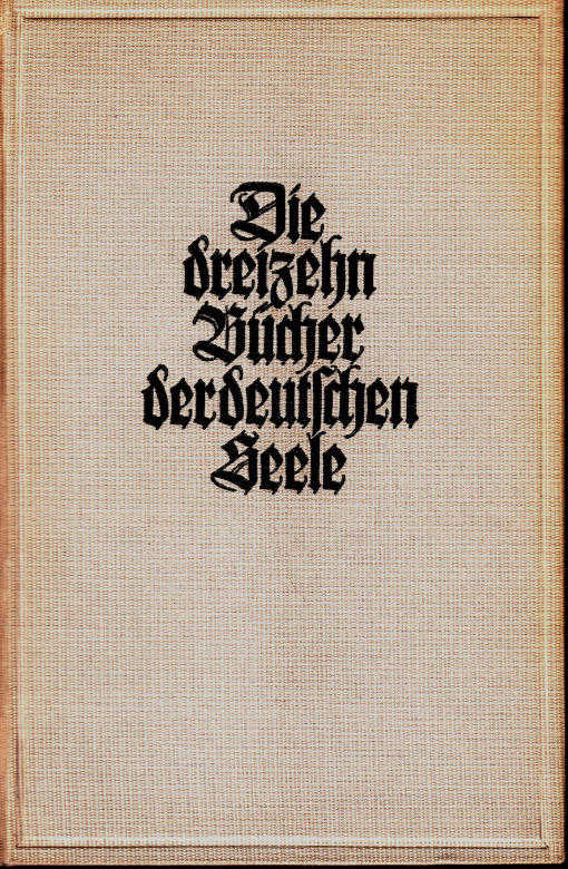 Die dreizehn Bücher der deutschen Seele Die dreizehn Bücher der deutschen Seele